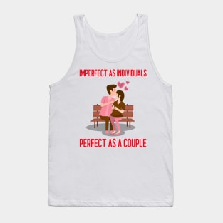 Imperfect As Individuals, Perfect As A Couple Romance Tank Top